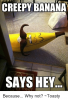 Creepy-Banana-Says-Hey-Banana-Meme.png