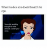 when-his-dick-size-doesnt-match-his-ego-your-dick-23594614.png