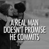 241997-A-Real-Man-Doesn-t-Promise-He-Commits.jpg
