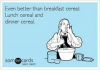 even-better-than-breakfast-cereal-lunch-cereal-and-dinner-cereal-15667764.png