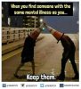 when-you-find-someone-with-the-same-mental-illness-as-you-keep-them-atdesifun-desifuncomm-BTQoX.jpg