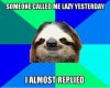 someone-called-lazy-meme.jpeg