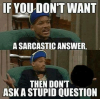 thumb_if-you-dont-want-a-sarcastic-answer-then-dont-ask-24723729.png