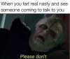 when-you-fart-real-nasty-and-see-someone-coming-to-talk-to-you-please-dont-Sg93A.jpg