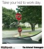 12-stop-sign-take-your-kid-to-work-day-funny-meme (1).jpg