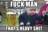 fuck-man-thats-heavy-shit.jpg