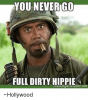 you-never-go-full-dirty-hippie-mumegenerator-net-~hollywood-9923424.png