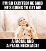 pearl-necklace-meme-im-so-excited-he-said-s-going-to-get-me-a-facial-and-pearl-500x554.png
