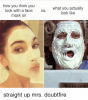 how-you-think-you-look-with-a-face-mask-on-27905625.png