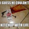 ketcuhup-is-good-o-o_o_2883281.jpg