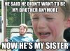he-said-he-didnt-want-to-be-my-brother-anymore-funny-memes.jpg