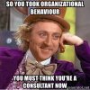 so-you-took-organizational-behaviour-you-must-think-youre-a-consultant-now.jpg