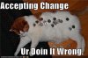 accepting-change-ur-doin-it-wrong (1).jpg
