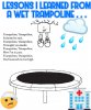 lessons learned from wet trampoline.jpg
