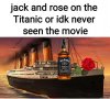Jack-and-Rose-on-the-Titanic-or-something-idk-never-seen-the-movie-meme-5179.jpg