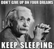 dont-give-up-on-your-dreams-keep-sleeping.jpg